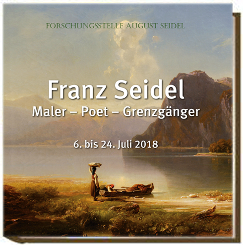 Franz Seidel Maler – Poet – Grenzgänger (6. bis 24. Juli 2018)